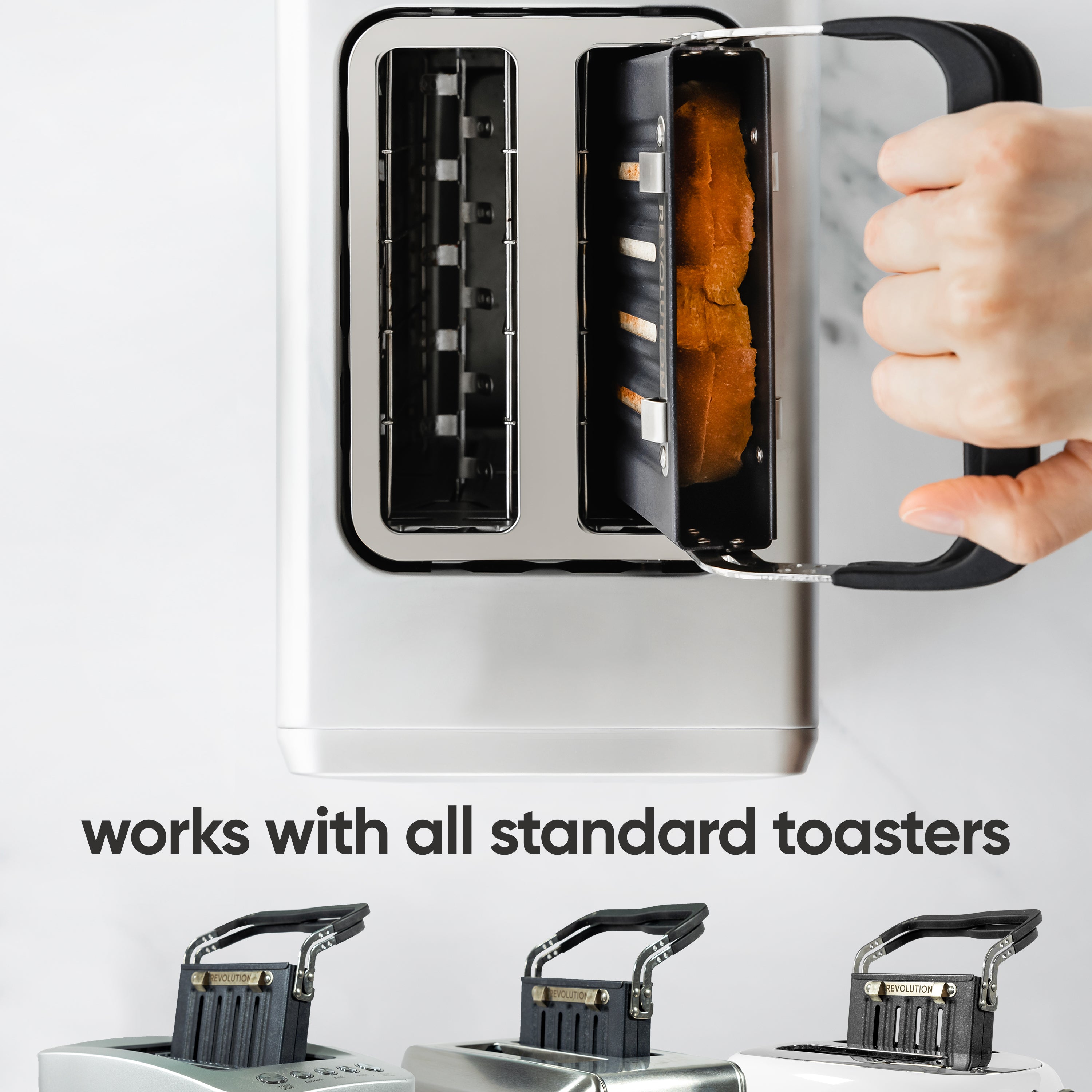 A hand inserts the Revolution Toastie Press, complete with food inside, into a top-loading toaster. The text below reads "Works with all standard toasters," accompanied by images of various toasters with the same Revolution Toastie Press being inserted, demonstrating how easily you can make toasted sandwiches or even quesadillas.