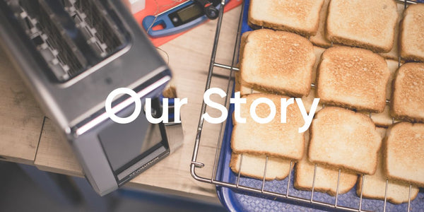 prototype of toaster next to a tray of toast. says "our story" 